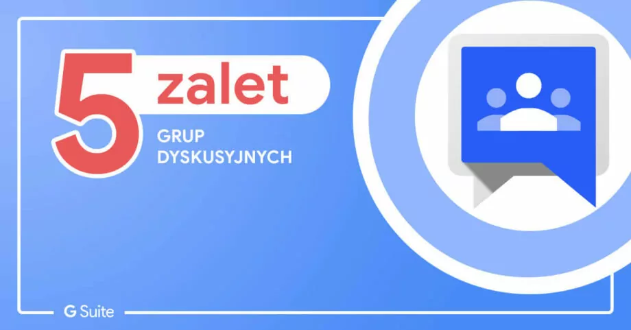 5 zalet Grup dyskusyjnych Google