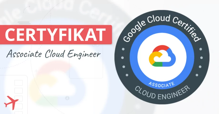 Associate Cloud Engineer – co powinieneś wiedzieć o tym certyfikacie od Google Cloud?