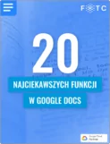 20 najciekawszych funkcji w Google Docs
