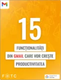 15 funcții Gmail pentru a îți crește productivitatea