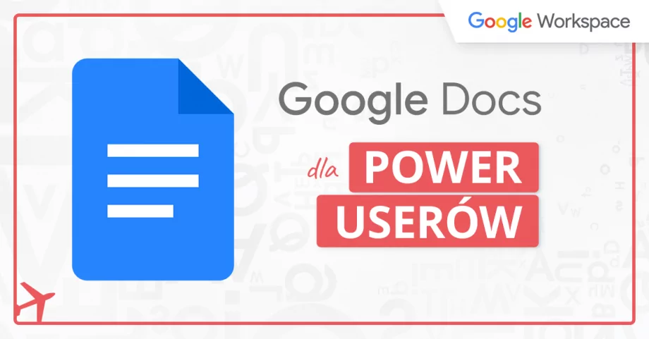 10 tricków w Dokumentach Google, dzięki którym pisanie stanie się przyjemnością