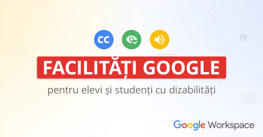 Accesibilitate în aplicațiie Google și Chrome OS pentru elevii și studenții cu dizabilități