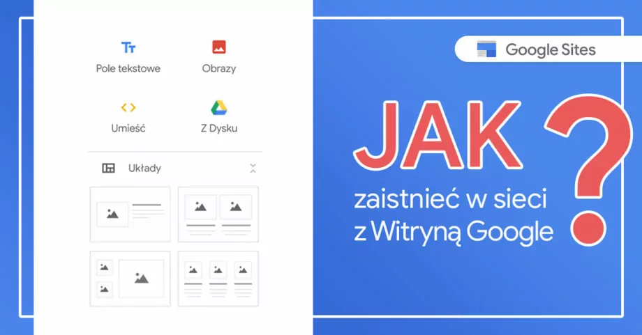 Jak zaistnieć w sieci z Witryną Google?