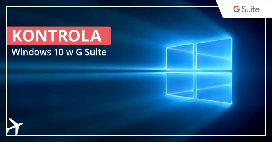 Kontroluj urządzenia z Windows 10 w panelu G Suite