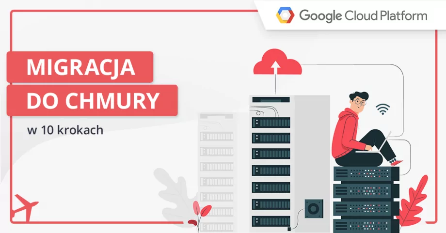 Migracja do chmury – 10 kroków, które musisz wykonać