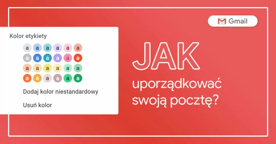 Jak uporządkować swoją pocztę Gmail?