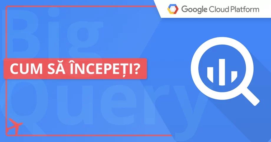 BigQuery – ce este și cum să începeți? [Tutorial]