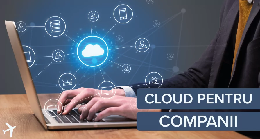 Cloud pentru afaceri – tot ce trebuie să știi înainte de implementare