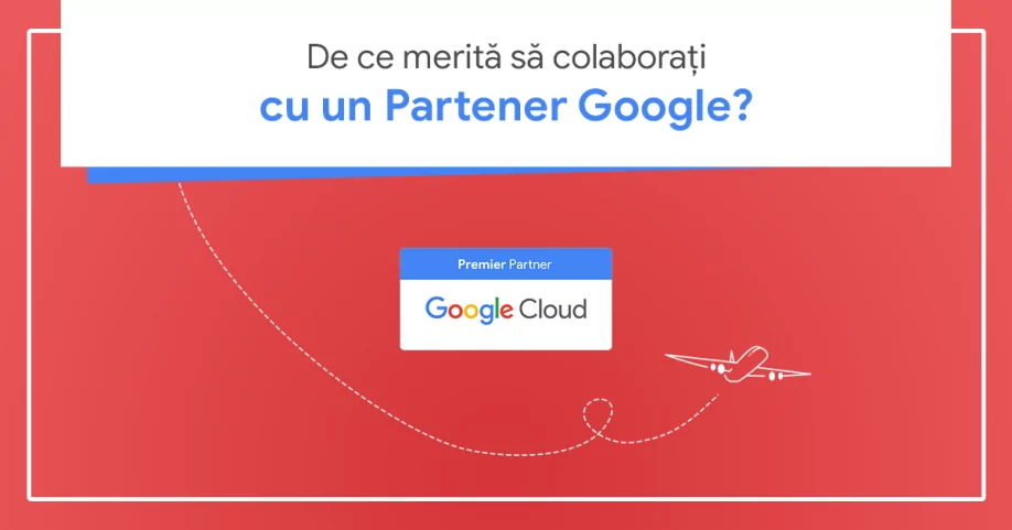 De ce merită să colaborezi cu un Partener Google?