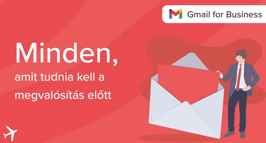 Gmail cégeknek – minden, amit tudnia kell a megvalósítás előtt