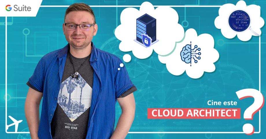 Cine este Cloud Architect și cum să devii unul?