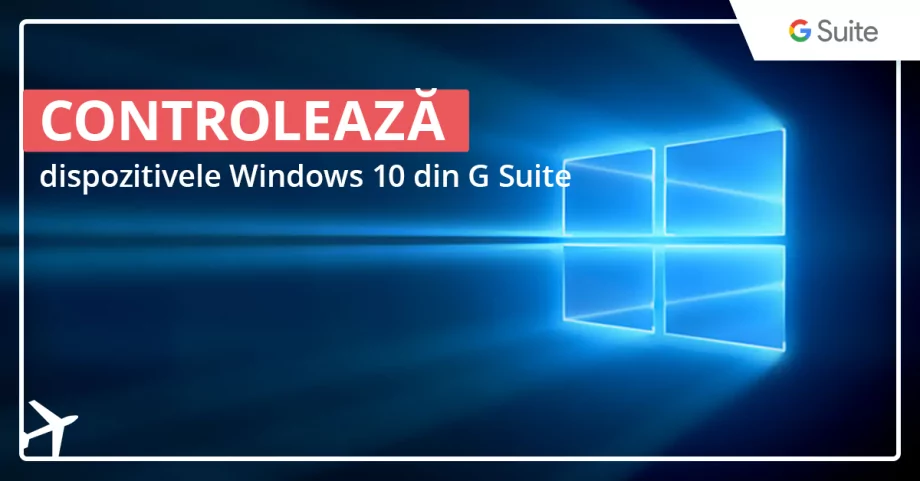 Controlați dispozitivele Windows 10 din panoul G Suite