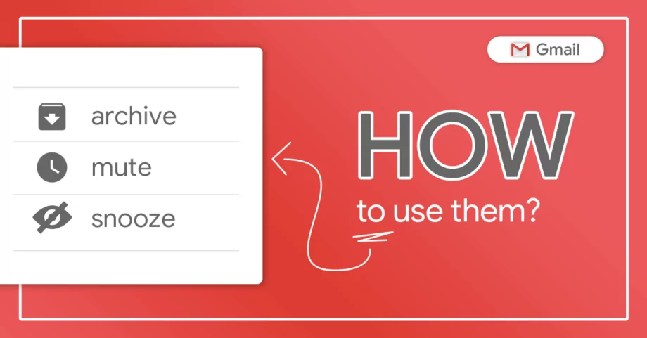 Gmail: Archive, mute, snooze – how to use them?