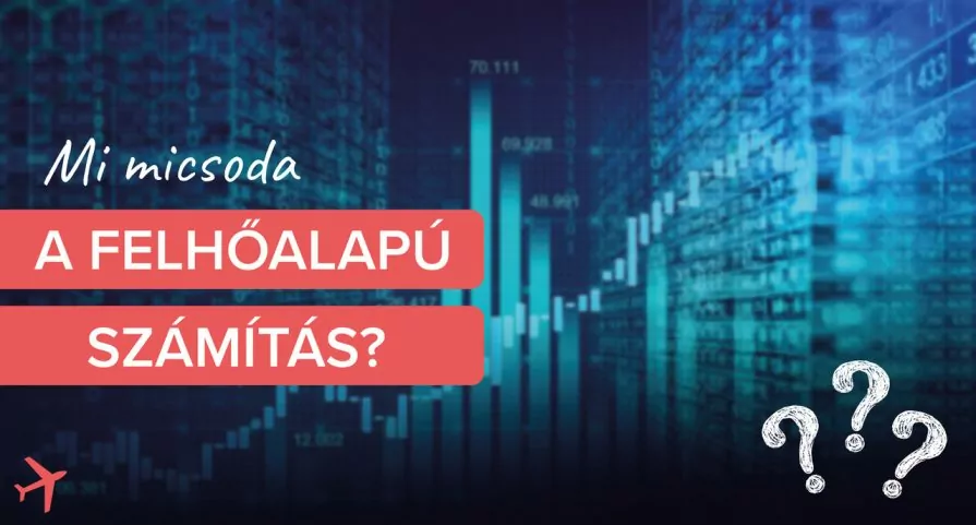 Mi a felhőalapú számítás? Bevezetés és alapfogalmak