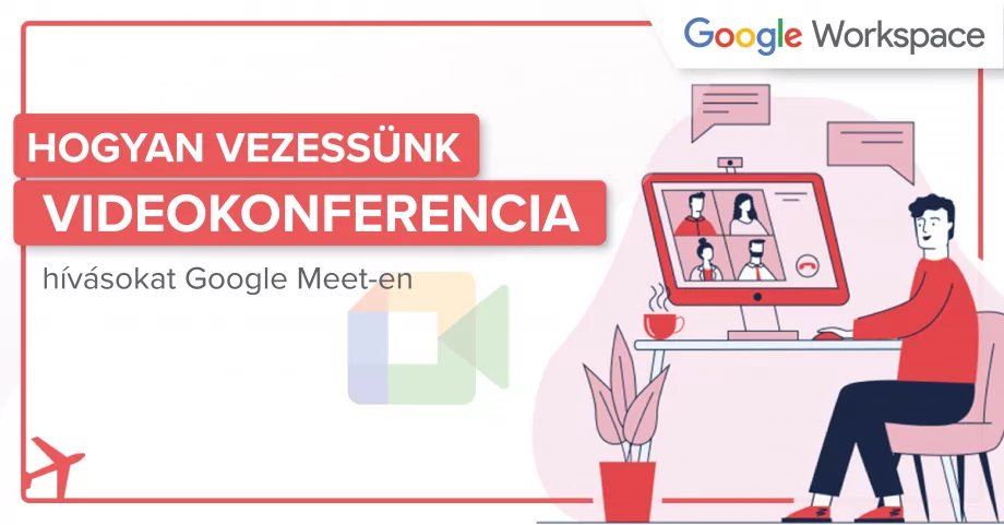 Hogyan vezessünk videokonferencia hívásokat Google Meet-en?