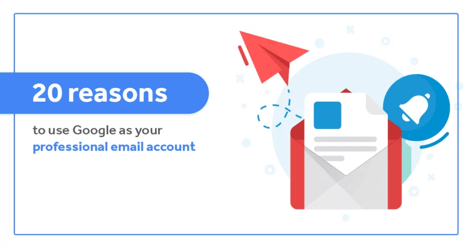 20 reasons to use Google as your professional email account
