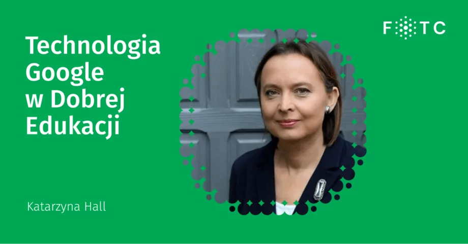 Technologia Google w Dobrej Edukacji – wywiad z Katarzyną Hall