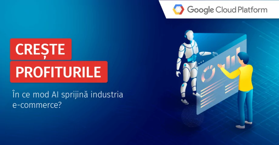 Cum susțin Google Cloud Platform și inteligența artificială comerțul electronic