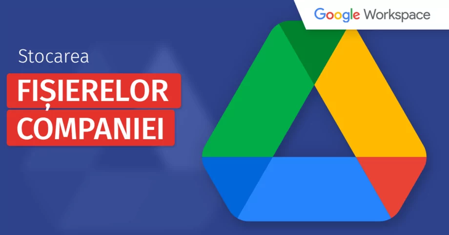 Google Drive, o soluție sigură de stocare cloud pentru mediul de afaceri